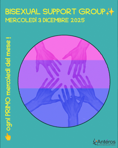 Immagine: un cerchio contenente delle mani che si uniscono sullo sfondo della bandiera bisessuale, con il logo di Antéros. Testo: "BISEXUAL SUPPORT GROUP - 3 dicembre 2025 - ogni PRIMO mercoledì del mese!".