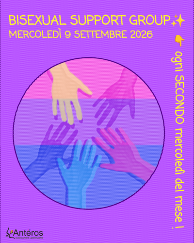 Immagine: un cerchio contenente delle mani che si uniscono sullo sfondo della bandiera bisessuale, con il logo di Antéros. Testo: "BISEXUAL SUPPORT GROUP - 9 SETTEMBRE 2026 - ogni SECONDO mercoledì del mese!".